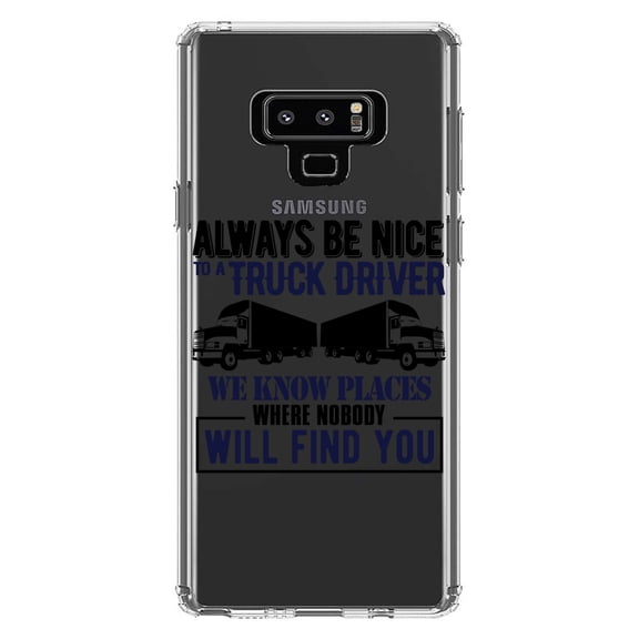 DistinctInk Clear Shockproof Hybrid Case for Samsung Galaxy Note 9 - TPU Bumper Acrylic Back Tempered Glass Screen Protector - Be Nice to Truck Drivers Know Where Nobody
