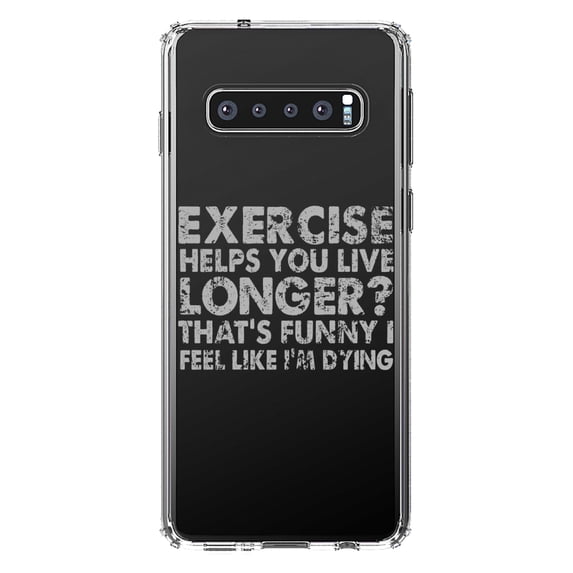 DistinctInk Clear Shockproof Hybrid Case for Samsung Galaxy S10 (6.1" Screen) - TPU Bumper Acrylic Back Tempered Glass Screen Protector - Exercise Helps You Live Longer Feel Like Dying
