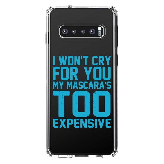 DistinctInk Clear Shockproof Hybrid Case for Samsung Galaxy S10 (6.1" Screen) - TPU Bumper Acrylic Back Tempered Glass Screen Protector - I Won't Cry For You My Mascara's Too Expensive