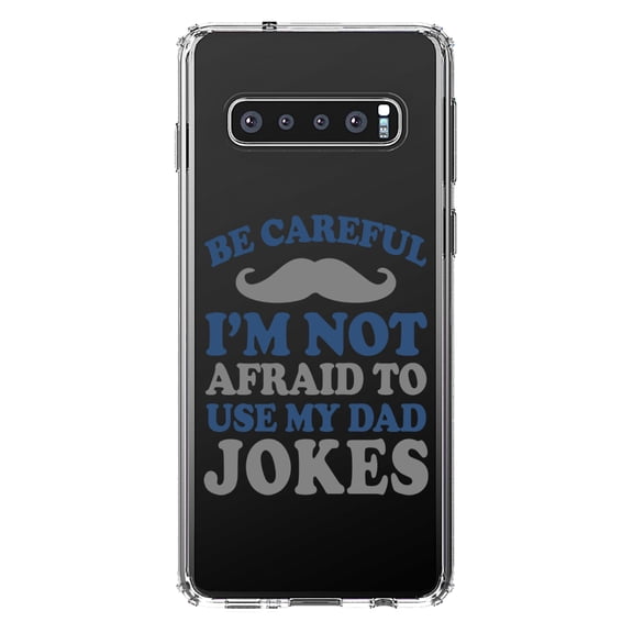 DistinctInk Clear Shockproof Hybrid Case for Samsung Galaxy S10+ PLUS (6.4" Screen) - TPU Bumper Acrylic Back Tempered Glass Screen Protector - Be Careful Not Afraid to Use Dad Jokes