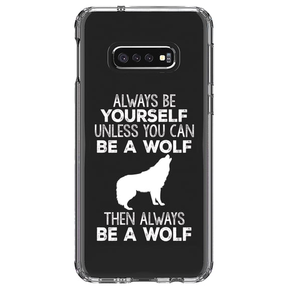 DistinctInk Clear Shockproof Hybrid Case for Samsung Galaxy S10e (5.8" Screen) - TPU Bumper Acrylic Back Tempered Glass Screen Protector - Always Be Yourself Unless You Can Be a Wolf