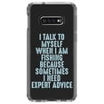 thumbnail image 1 of DistinctInk Clear Shockproof Hybrid Case for Samsung Galaxy S10e (5.8" Screen) - TPU Bumper Acrylic Back Tempered Glass Screen Protector - I Talk To Myself Fishing Need Expert Advice, 1 of 2
