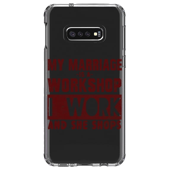 DistinctInk Clear Shockproof Hybrid Case for Samsung Galaxy S10e (5.8" Screen) - TPU Bumper Acrylic Back Tempered Glass Screen Protector - Marriage is Workshop - I Work She Shops