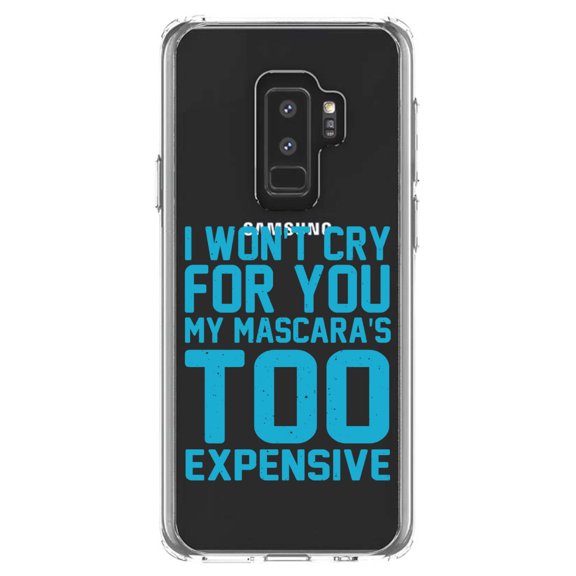 DistinctInk Clear Shockproof Hybrid Case for Samsung Galaxy S9+ PLUS (6.2" Screen) - TPU Bumper Acrylic Back Tempered Glass Screen Protector - I Won't Cry For You My Mascara's Too Expensive