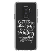 DistinctInk Clear Shockproof Hybrid Case for Samsung Galaxy S9+ PLUS 6.2" Screen - TPU Bumper Acrylic Back Tempered Glass Screen Protector - Dont Worry About Today Do A Little Painting