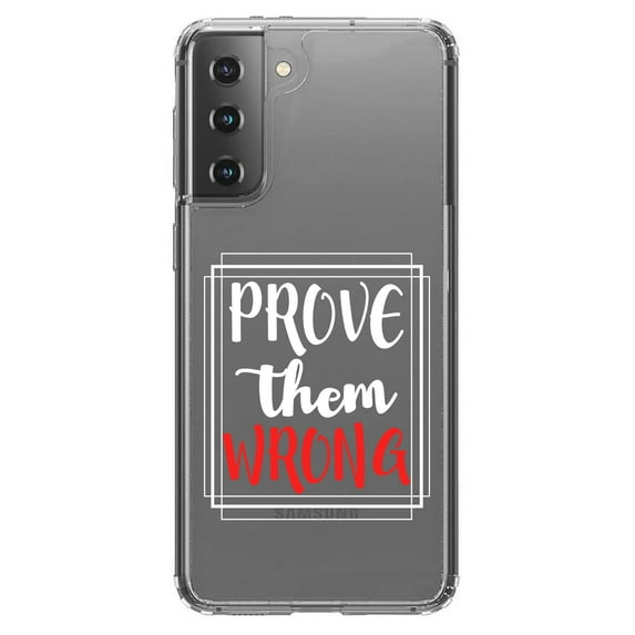 DistinctInk Clear Hybrid Case for Samsung Galaxy S21 (6.2" Screen) - Prove Them Wrong - Tempered Glass Back