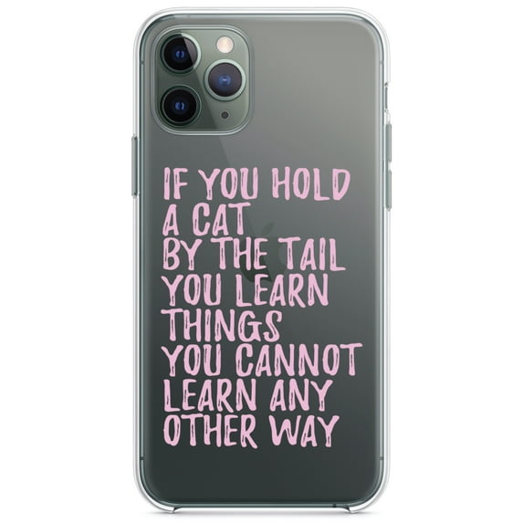 DistinctInk Clear Shockproof Hybrid Case for iPhone 11 Pro MAX (6.5" Screen) - TPU Bumper Acrylic Back Tempered Glass Screen Protector - Hold a Cat by the Tail, Learn Things