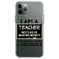 thumbnail image 1 of DistinctInk Clear Hybrid Case for Apple iPhone 12 (6.1" Screen) - I Am A Teacher Make Difference Not Money - Raised Bezel Screen Guard, 1 of 2