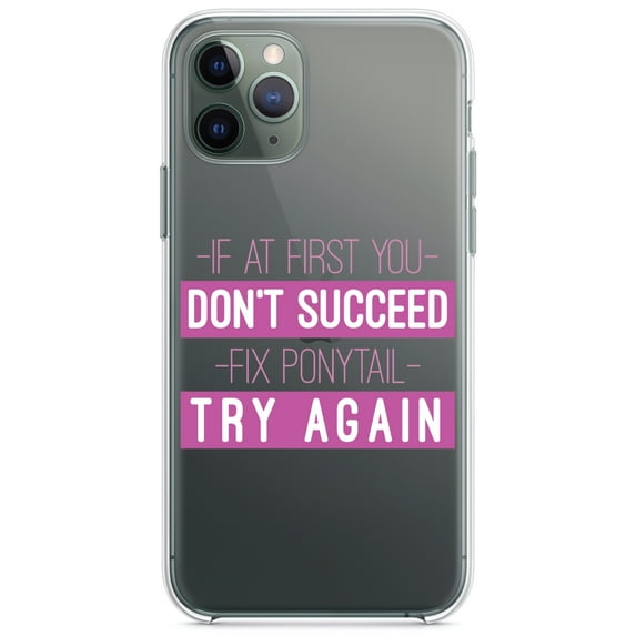 DistinctInk Clear Hybrid Case for Apple iPhone 12 Pro Max (6.7" Screen) - If At First You Don't Succeed Fix Ponytail Try Again - Wireless Charging Compatible