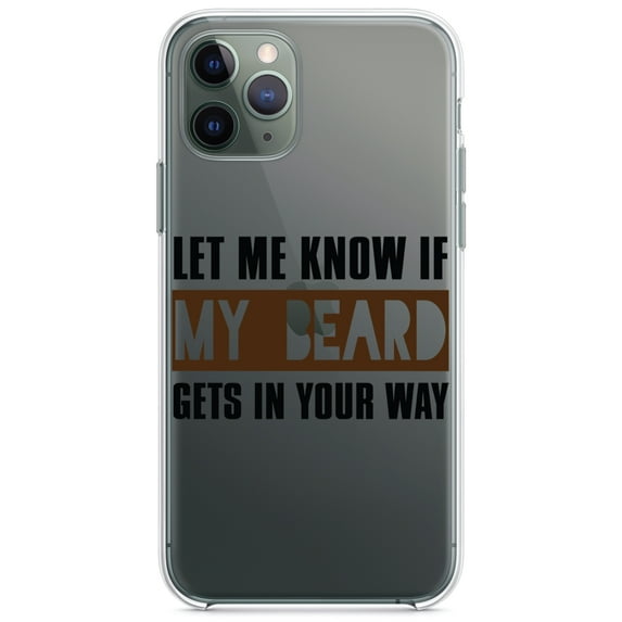 DistinctInk Clear Hybrid Case for Apple iPhone 13 (6.1" Screen) - Let Me Know if My Beard Gets in Your Way - Slim Profile Design