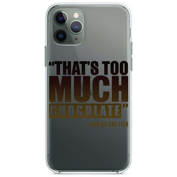 DistinctInk Clear Hybrid Case for Apple iPhone 13 (6.1" Screen) - That's Too Much Chocolate Said no One Ever - Wireless Charging Compatible
