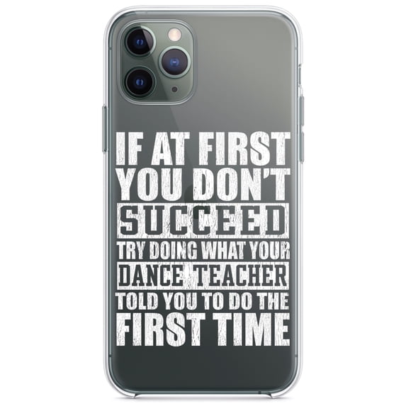 DistinctInk Clear Hybrid Case for Apple iPhone 13 (6.1" Screen) - Try Doing What Your Dance Teacher Told You - Slim Profile Design