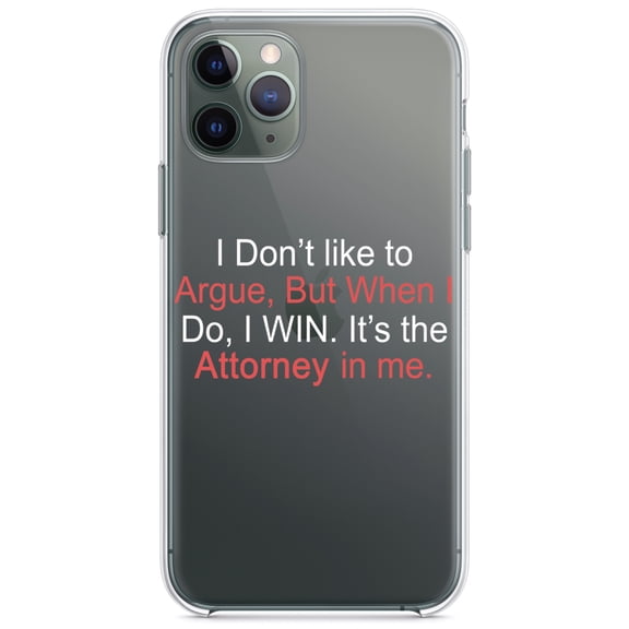 DistinctInk Clear Hybrid Case for Apple iPhone 13 Pro (6.1" Screen) - I Don't Like to Argue But I WIN Attorney - Lightweight Grip