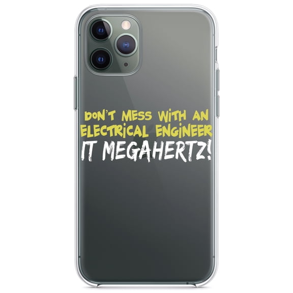 DistinctInk Clear Hybrid Case for Apple iPhone 13 Pro (6.1" Screen) - Don't Mess with Electrical Engineer It Megahertz - Slim Profile Design