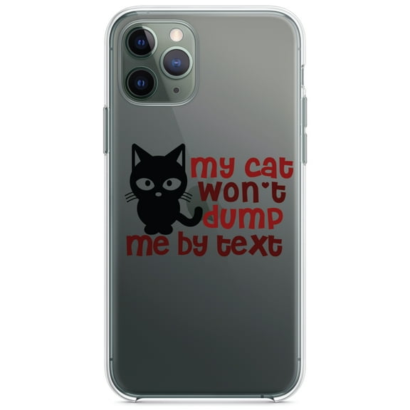 DistinctInk Clear Hybrid Case for Apple iPhone 13 Pro Max (6.7" Screen) - My Cat Won't Dump Me By Text - Wireless Charging Compatible