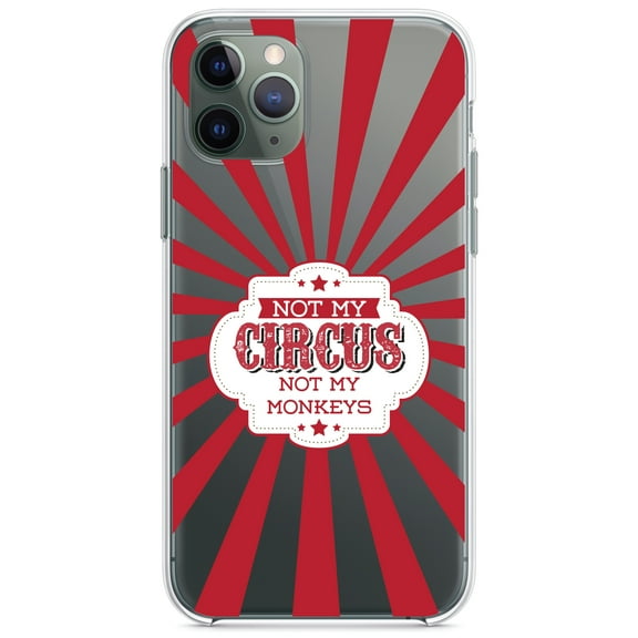 DistinctInk Clear Hybrid Case for Apple iPhone 13 Pro Max (6.7" Screen) - Not My Circus, Not My Monkeys - Lightweight Grip