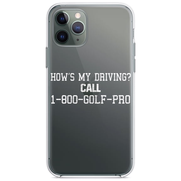 DistinctInk Clear Hybrid Case for Apple iPhone 13 Pro Max (6.7" Screen) - How's My Driving Call 1-800-GOLF-PRO - Lightweight Grip
