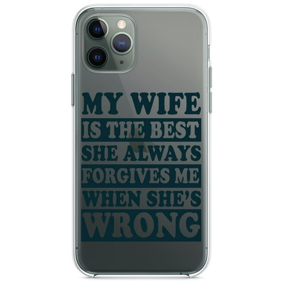 DistinctInk Clear Hybrid Case for Apple iPhone 13 Pro Max (6.7" Screen) - My Wife Is the Best Always Forgives Me - Slim Profile Design