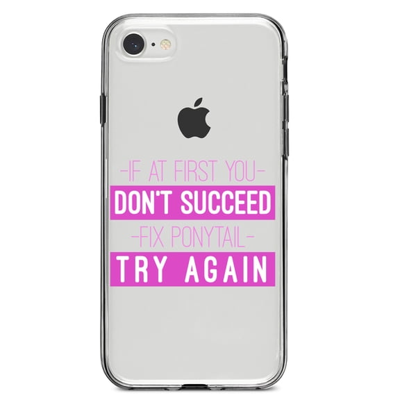 DistinctInk Clear Shockproof Hybrid Case for iPhone 7 8 SE (2020 Model) 4.7" Screen TPU Bumper Acrylic Back Tempered Glass Screen Protector - If At First You Don't Succeed Fix Ponytail Try Again