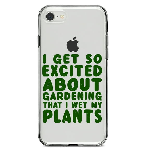 DistinctInk Clear Shockproof Hybrid Case for iPhone 7 8 SE (2020 Model) 4.7" Screen TPU Bumper Acrylic Back Tempered Glass Screen Protector - I Get So Exciting About Gardening I Wet My PLANTS