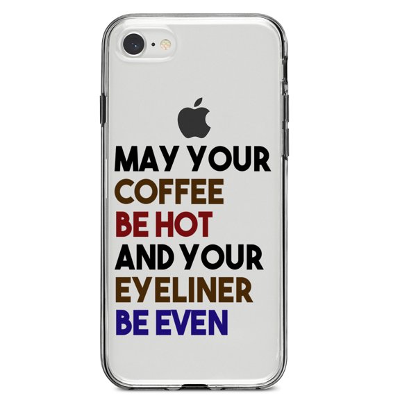 DistinctInk Clear Shockproof Hybrid Case for iPhone 7 8 SE (2020 Model) 4.7" Screen TPU Bumper Acrylic Back Tempered Glass Screen Protector - May Your Coffee Be Hot Eyeliner Be Even