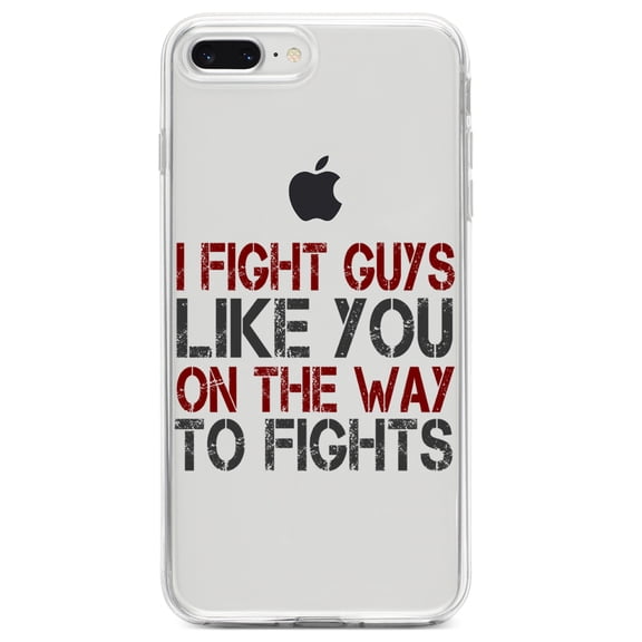DistinctInk Clear Shockproof Hybrid Case for iPhone 7 PLUS / 8 PLUS (5.5" Screen) TPU Bumper Acrylic Back Tempered Glass Screen Protector - I Fight Guys Like You On The Way to Fights