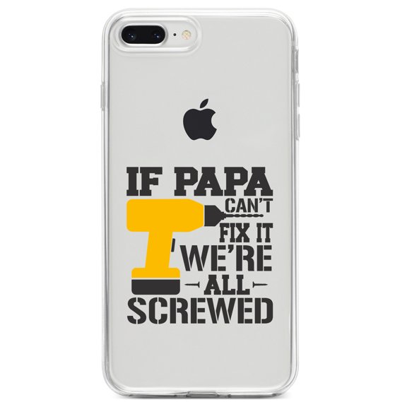 DistinctInk Clear Shockproof Hybrid Case for iPhone 7 PLUS / 8 PLUS (5.5" Screen) TPU Bumper Acrylic Back Tempered Glass Screen Protector - If Papa Can't Fix It, We're All Screwed