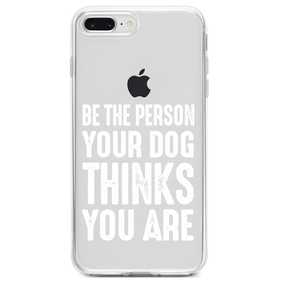 DistinctInk Clear Shockproof Hybrid Case for iPhone 7 PLUS / 8 PLUS (5.5" Screen) TPU Bumper Acrylic Back Tempered Glass Screen Protector - Be The Person Your Dog Thinks You Are