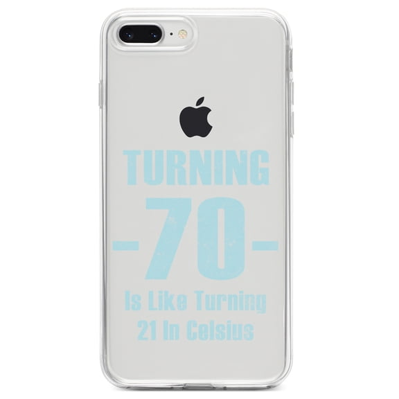 DistinctInk Clear Shockproof Hybrid Case for iPhone 7 PLUS / 8 PLUS (5.5" Screen) TPU Bumper Acrylic Back Tempered Glass Screen Protector - Turning 70 is Like Turning 21 in Celsius