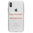 thumbnail image 1 of DistinctInk Clear Shockproof Hybrid Case for iPhone XS Max (6.5" Screen) - TPU Bumper Acrylic Back Tempered Glass Screen Protector - I Don't Like to Argue But I WIN Attorney, 1 of 5