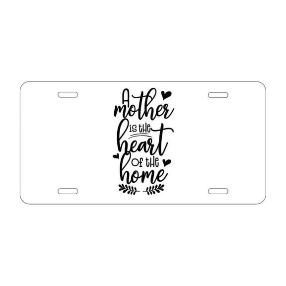 DistinctInk Custom Aluminum Vanity License Plate for Front of Car - A Mother is the Heart of the Home
