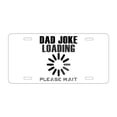 thumbnail image 1 of DistinctInk Custom Aluminum Vanity License Plate for Front of Car - Dad Joke Loading Please Wait, 1 of 2