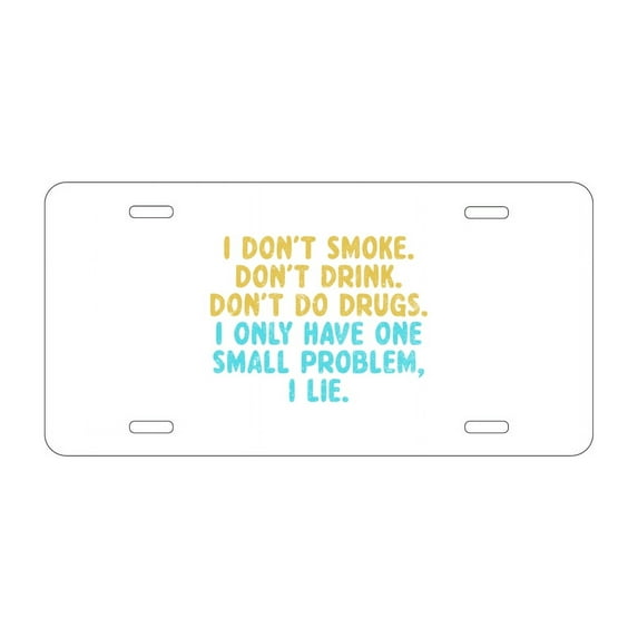 DistinctInk Custom Aluminum Vanity License Plate for Front of Car - I Don't Smoke, Drink, Drugs - I Lie