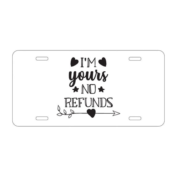 DistinctInk Custom Aluminum Vanity License Plate for Front of Car - I'm Yours - No Refunds
