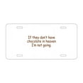 thumbnail image 1 of DistinctInk Custom Aluminum Vanity License Plate for Front of Car - If No Chocolate in Heaven I'm Not Going, 1 of 2