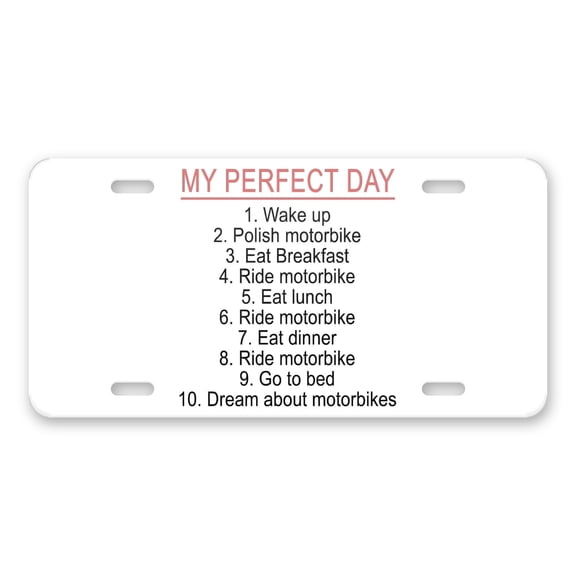 DistinctInk Custom Aluminum Vanity License Plate for Front of Car - My Perfect Day - Motorbike Motorcycle