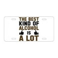 thumbnail image 1 of DistinctInk Custom Aluminum Vanity License Plate for Front of Car - The Best Kind of Alcohol is A LOT, 1 of 2