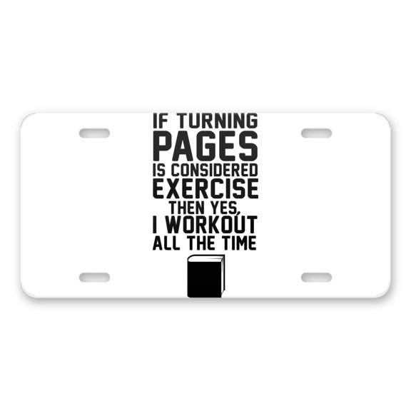 DistinctInk Custom Aluminum Vanity Front License Plate - Turning Pages Considered Exercise I Workout - Weatherproof, Pre-Drilled Holes
