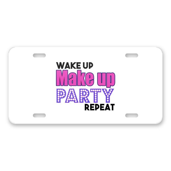 DistinctInk Custom Aluminum Vanity Front License Plate - Wake Up Make Up Party Repeat - Weatherproof, Pre-Drilled Holes