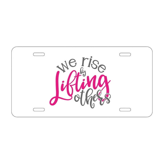 DistinctInk Custom Aluminum Vanity Front License Plate - We Rise by Lifting Others - Weatherproof, Pre-Drilled Holes