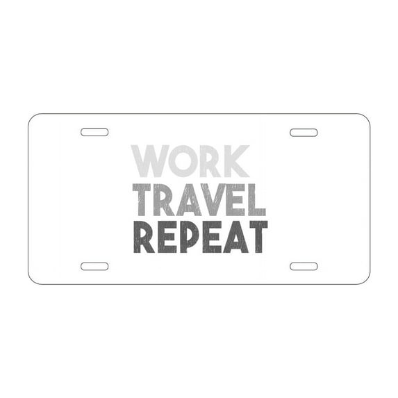 DistinctInk Custom Aluminum Vanity Front License Plate - Work Travel Repeat - Weatherproof, Pre-Drilled Holes