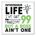 thumbnail image 1 of DistinctInk Custom Bumper Sticker - 10" x 10" Decorative Decal - White Background - Entrepreneur 99 Problems But Boss Ain't One, 1 of 2