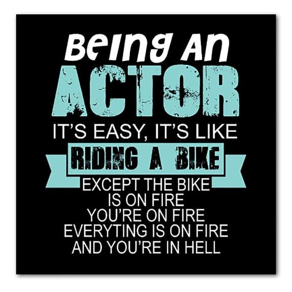 DistinctInk Custom Bumper Sticker - 3" x 3" Decorative Decal - Black Background - Being An Actor is Easy - It's Like Riding A Bike