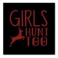 thumbnail image 1 of DistinctInk Custom Bumper Sticker - 3" x 3" Decorative Decal - Black Background - Girls Hunt Too - Deer, 1 of 2