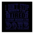 thumbnail image 1 of DistinctInk Custom Bumper Sticker - 3" x 3" Decorative Decal - Black Background - I Don't Stop When I'm Tired When I'm Done, 1 of 2