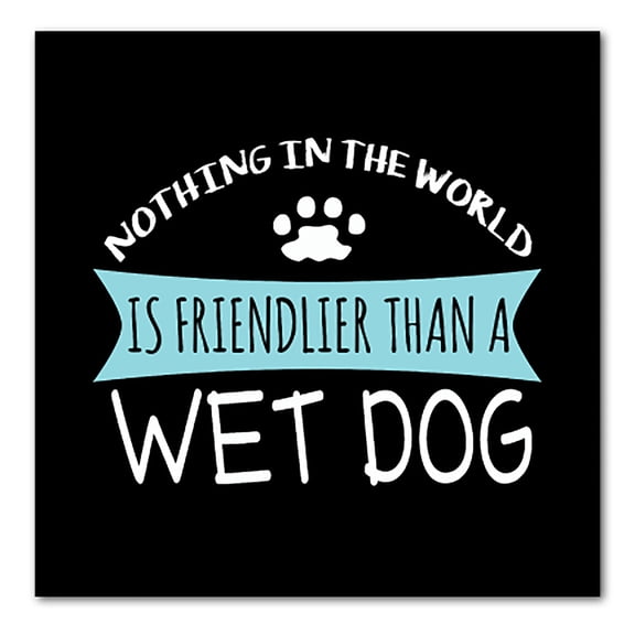 DistinctInk Custom Bumper Sticker - 3" x 3" Decorative Decal - Black Background - Nothing Friendlier Than a Wet Dog
