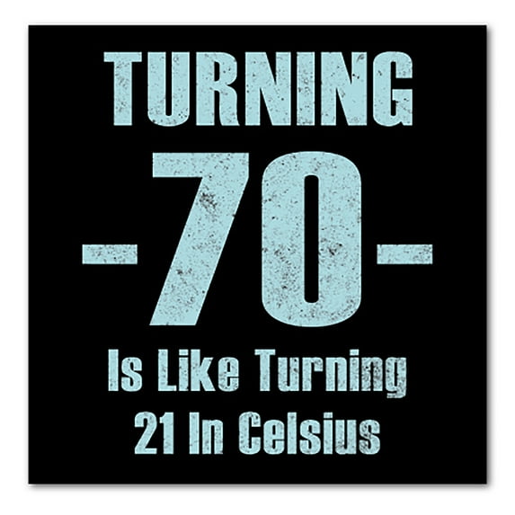 DistinctInk Custom Bumper Sticker - 3" x 3" Decorative Decal - Black Background - Turning 70 is Like Turning 21 in Celsius