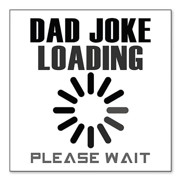 DistinctInk Custom Bumper Sticker - 3" x 3" Decorative Decal - White Background - Dad Joke Loading Please Wait