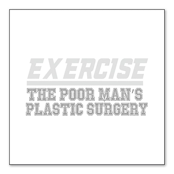 DistinctInk Custom Bumper Sticker - 3" x 3" Decorative Decal - White Background - Exercise The Poor Man's Plastic Surgery