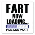 thumbnail image 1 of DistinctInk Custom Bumper Sticker - 3" x 3" Decorative Decal - White Background - Fart Now Loading - Please Wait, 1 of 2